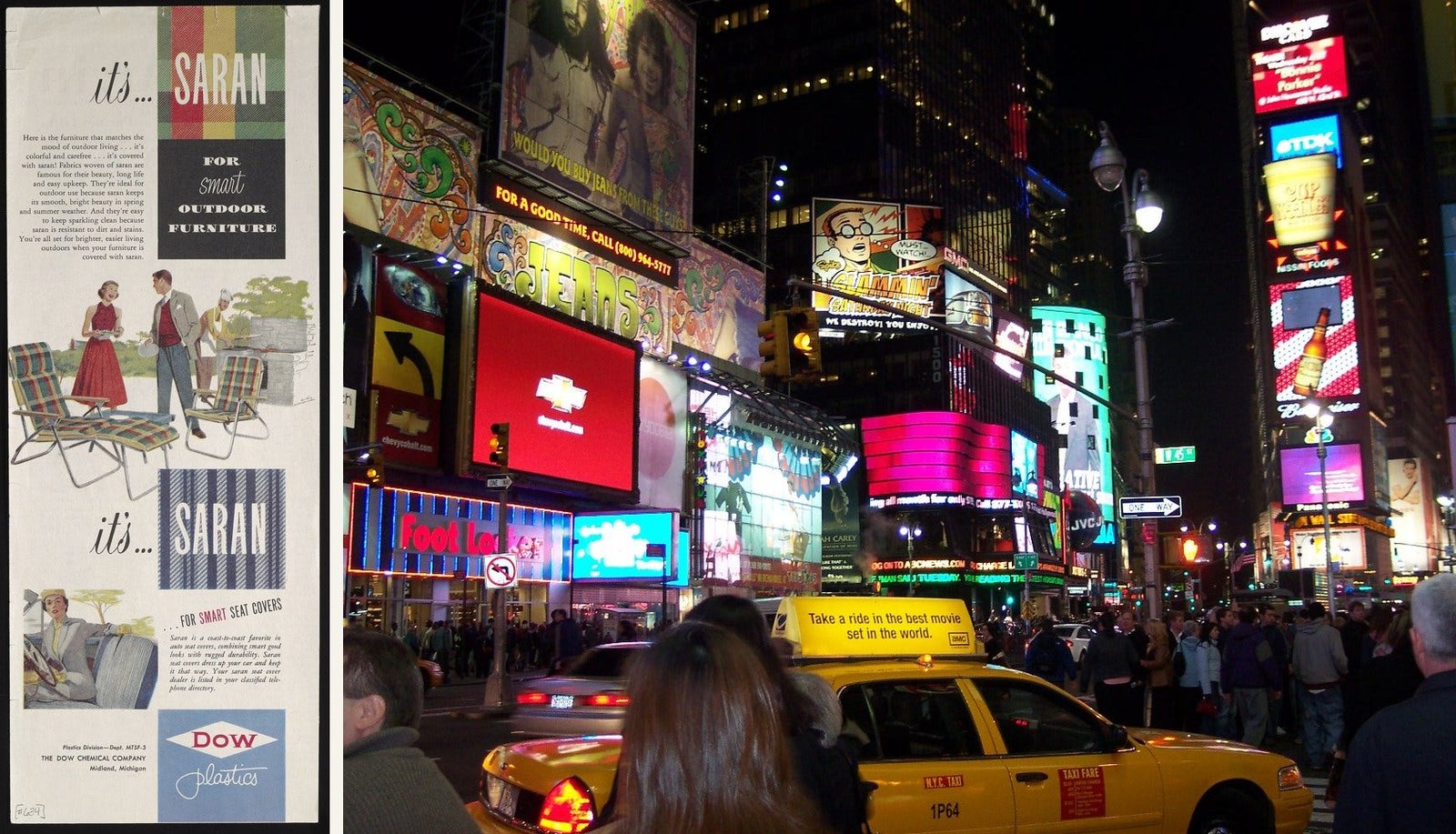 Left: a print advertisement for Saran fabric by the Dow Chemical Company, public domain. Right: Times Square, April 2005, public domain. Via Wikimedia Commons.